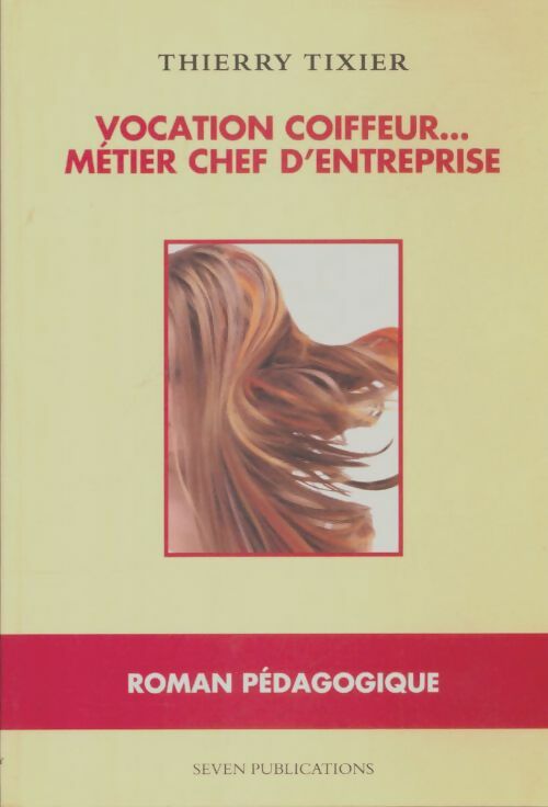 Livrenpoche : Vocation coiffeur métier chef d'entreprise - Thierry Tixier - Livre
