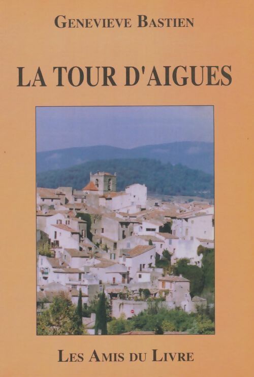 Livrenpoche : La tour d'Aigues - Geneviève Bastien - Livre