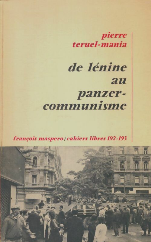 Livrenpoche : De Lénine au panzer-communisme - Pierre Teruel-Mania - Livre