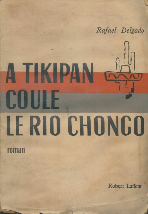 Livrenpoche : A Tikipan coule le Rio Chongo - Rafael Delgado - Livre