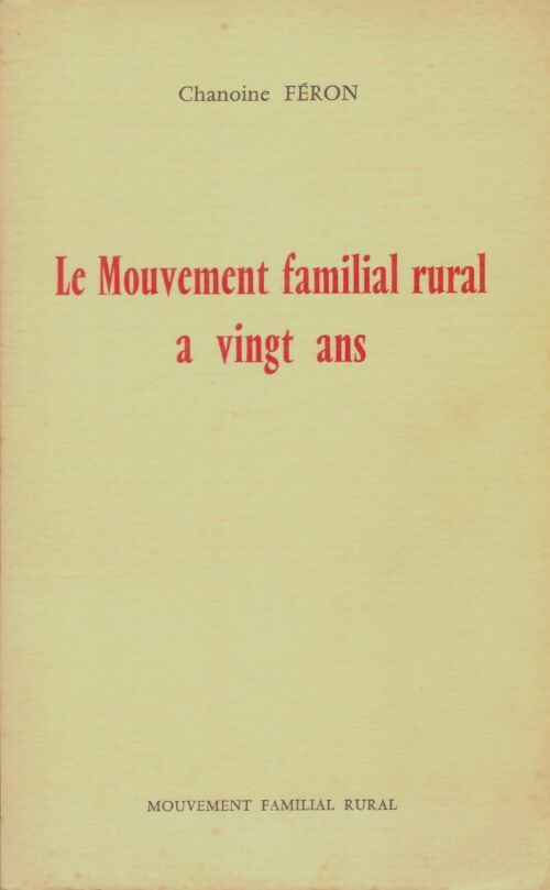 Livrenpoche : Le mouvement familail rural a vingt ans - Chanoine Féron - Livre