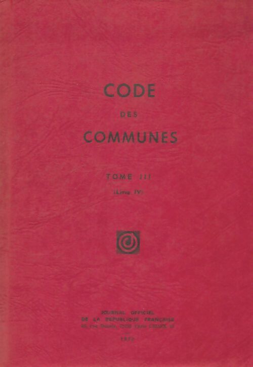 Livrenpoche : Code des communes Tome III 1977 - Collectif - Livre