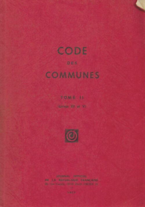 Livrenpoche : Code des communes Tome II livres III et V - Collectif - Livre