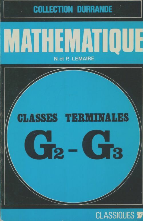 Livrenpoche : Mathématiques Terminales G2 G3 - N Lemaire - Livre