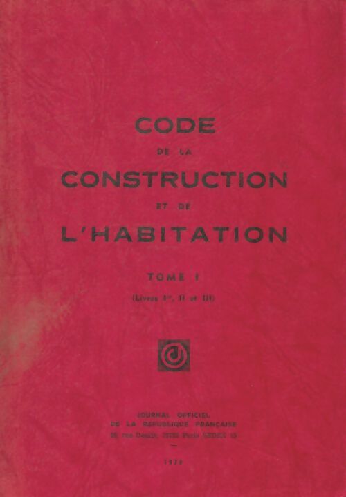 Livrenpoche : Code de la construction et de l'habitation Tome I : Livres I, II et III - Collectif - Livre