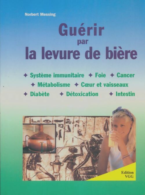 Livrenpoche : Guérir par la levure de bière - Norbert Messing - Livre