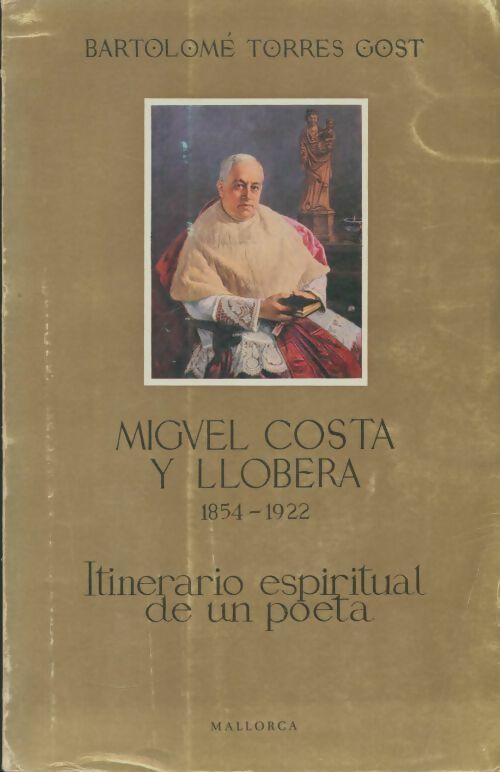 Livrenpoche : Miguel Costa y llobera 1854-1922 - Bartolomé Torres Gost - Livre