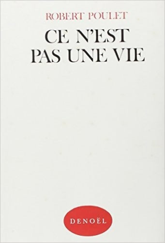 Livrenpoche : Ce n'est pas une vie - Robert Poulet - Livre
