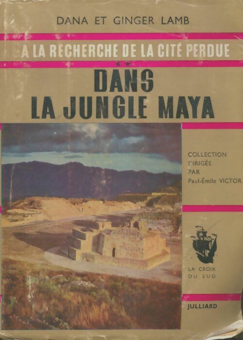 Livrenpoche : A la recherche de la cité perdue Tome II : Dans la jungle Maya - Ginger Dana; Lamb - Livre