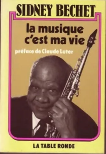 Livrenpoche : La musique c'est ma vie - Sydney Bechet - Livre