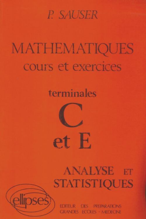 Livrenpoche : Mathématiques cours et exercices Terminales C et E - P Sauser - Livre