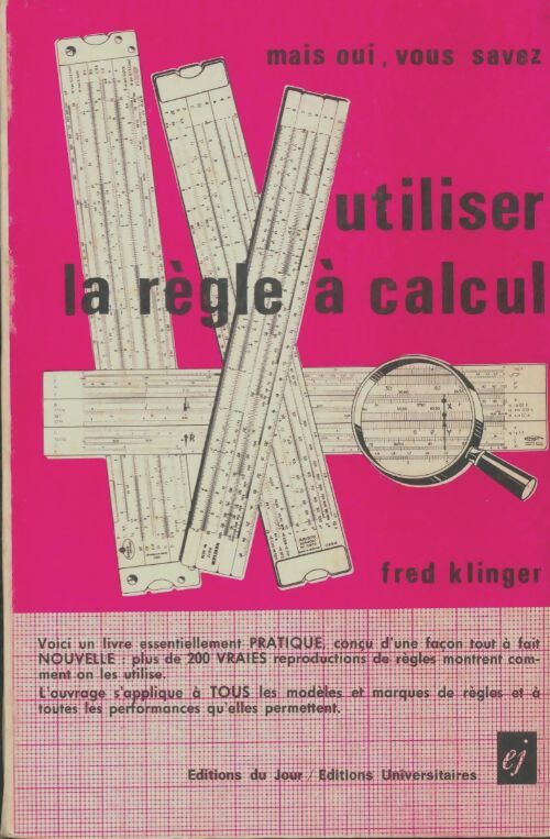 Livrenpoche : Mais oui, vous savez utiliser la règle à calcul - Fred Klinger - Livre