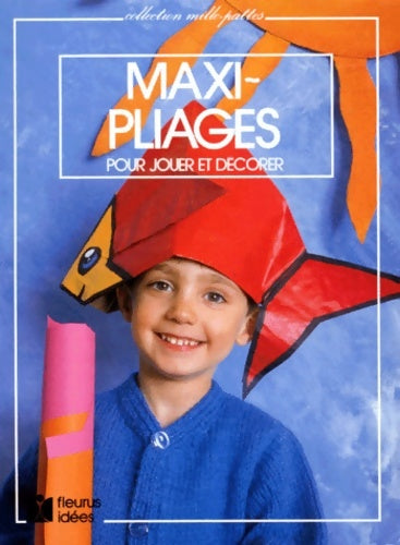 Livrenpoche : Maxi-pliages. Pour jouer et décorer - Marie-France Kirk-Jensen - Livre