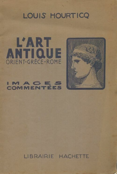 Livrenpoche : L'art antique : Orient, Grèce, Rome - Louis Hourticq - Livre