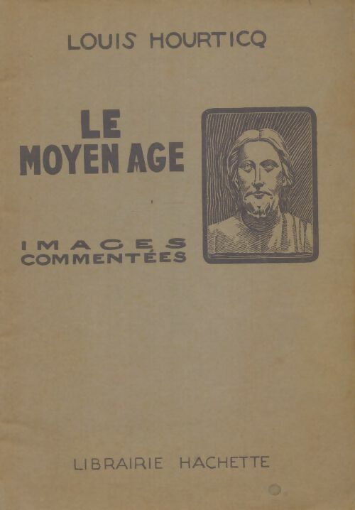 Livrenpoche : Le Moyen Age - Louis Hourticq - Livre