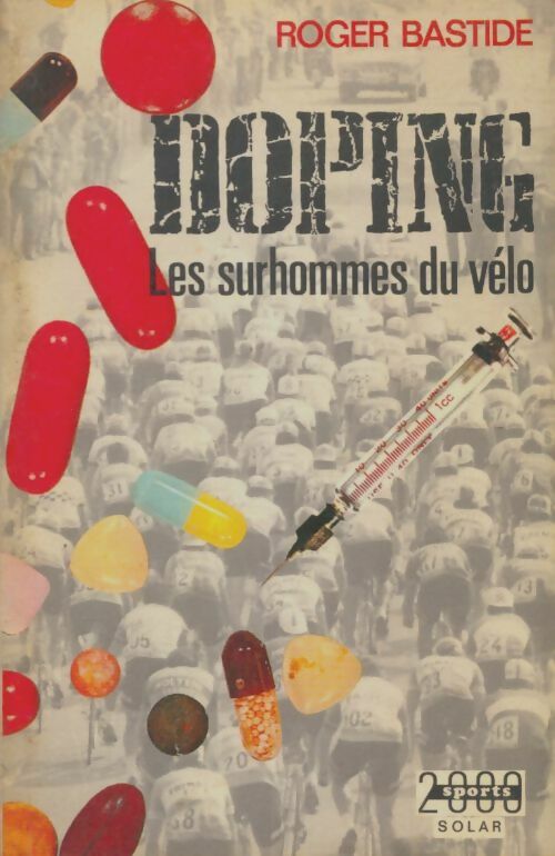Livrenpoche : Dopine les surhommes du vélo - Roger Bastide - Livre