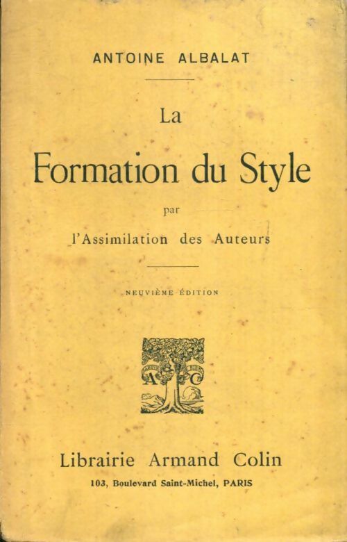 Livrenpoche : La formation du style par l'assimilation des auteurs - Antoine Albalat - Livre