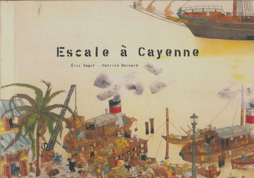 Livrenpoche : Escale à Cayenne - Eric Sagot - Livre