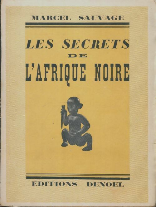 Livrenpoche : Les secrets de l'Afrique Noire - Marcel Sauvage - Livre