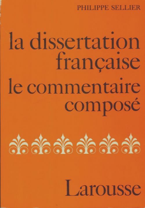 Livrenpoche : La dissertation française, le commentaire composé - Philippe Sellier - Livre