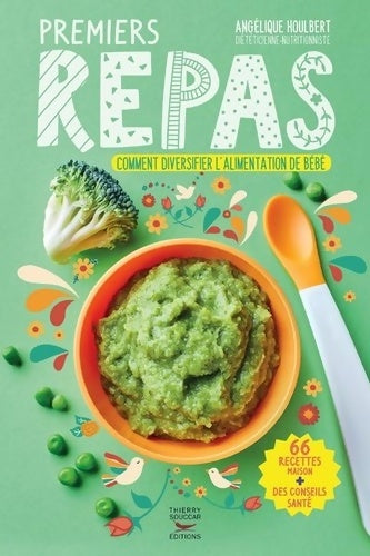 Livrenpoche : Premiers repas de 4 mois à 3 ans - Comment diversifier l'alimentation de bébé - Angélique Houlbert - Livre
