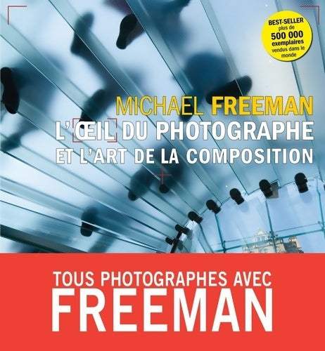 Livrenpoche : L'oeil du photographe et l'art de la composition - Michael Freeman - Livre