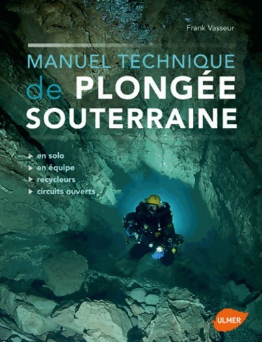 Livrenpoche : Manuel technique de plongée souterraine - Frank Vasseur - Livre
