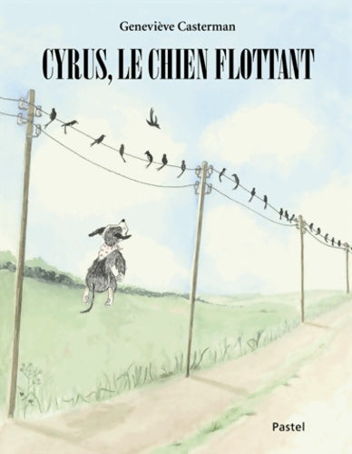 Livrenpoche : cyrus le chien flottant - Casterman Geneviève - Livre