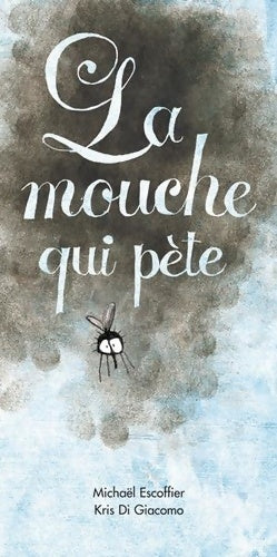 Livrenpoche : La mouche qui pète - Michaël Escoffier - Livre