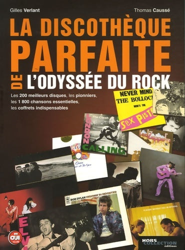 Livrenpoche : La discothèque parfaite de l'odyssée du rock : Les 200 meilleurs disques les pionniers les 1800 chansons essentielles les coffrets indispensables - Gilles Verlant - Livre