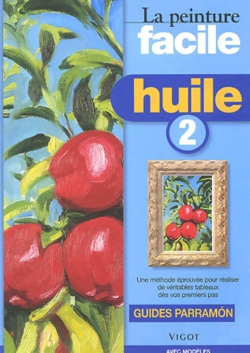 Livrenpoche : Peinture facile huile Tome II - José Maria Parramón - Livre