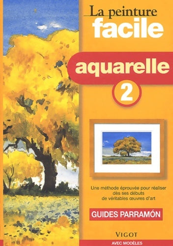 Livrenpoche : Peinture facile aquarelle Tome II - José Maria Parramón - Livre
