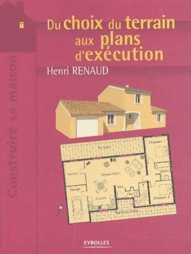Livrenpoche : Du choix du terrain aux plans d'exécution - Henri Renaud - Livre