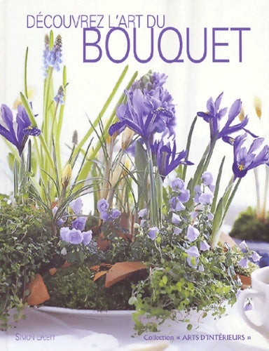 Livrenpoche : Découvrez l'art du bouquet - Simon Lycett - Livre