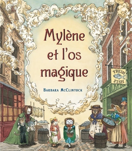 Livrenpoche : Mylène et l'os magique - Barbara Mcclintock - Livre