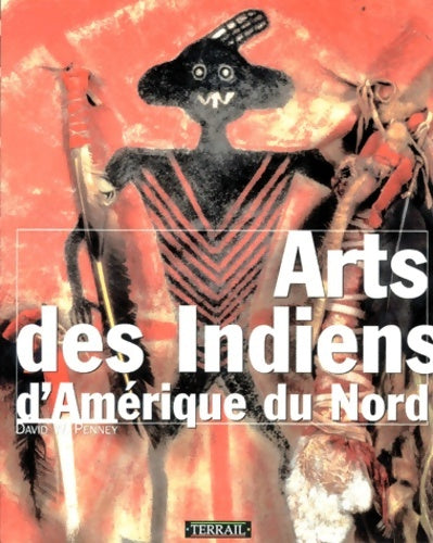 Livrenpoche : Arts des Indiens d'Amérique du Nord - David W. Penney - Livre
