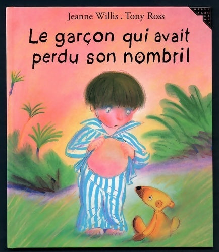 Livrenpoche : Le garçon qui avait perdu son nombril - Jeanne Willis - Livre