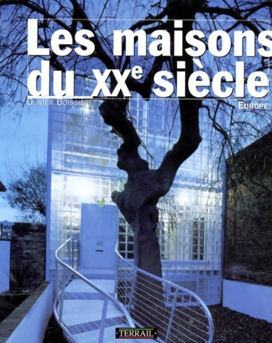 Livrenpoche : Les Maisons Du 20eme siècle. Europe - Olivier Boissière - Livre