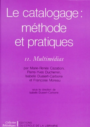 Livrenpoche : Le catalogage : Méthode et pratiques. Multimédias Tome II - Collectif - Livre