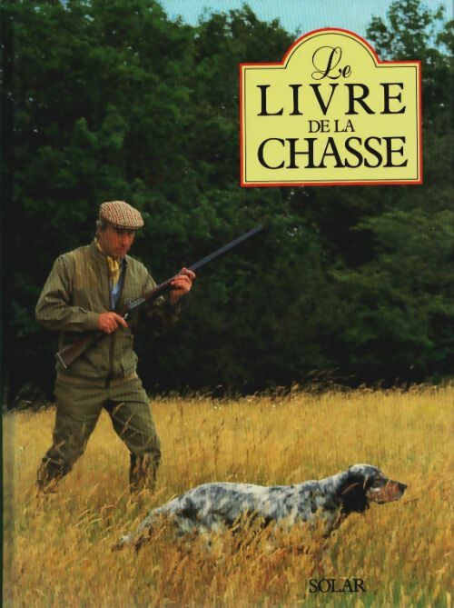 Livrenpoche : Le livre de la chasse - Emile Lejeune - Livre