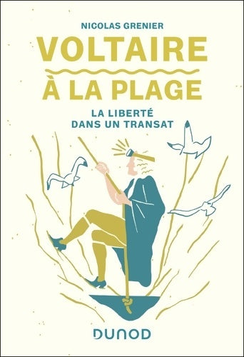 Livrenpoche : Voltaire à la plage : La liberté dans un transat - Nicolas Grenier - Livre