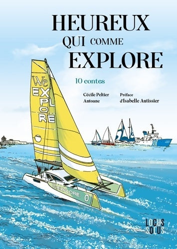 Livrenpoche : Heureux qui comme Explore.... 10 contes : 10 contes - Cécile Peltier - Livre