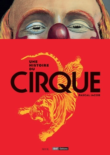 Livrenpoche : Une histoire du Cirque - Pascal Jacob - Livre