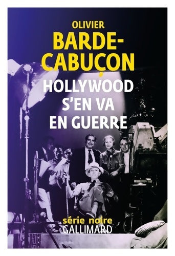 Livrenpoche : Hollywood s'en va en guerre - Olivier Barde-Cabuçon - Livre