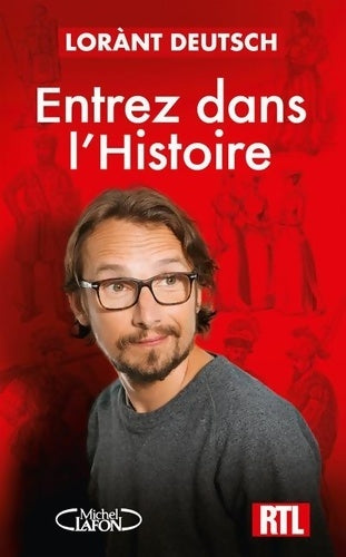 Livrenpoche : Entrez dans l'Histoire - De Cléopâtre à Churchill - Lorant Deutsch - Livre