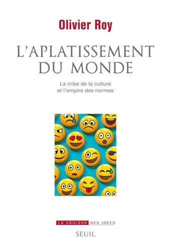 Livrenpoche : L'Aplatissement du monde : La crise de la culture et l'empire des normes - Olivier Roy - Livre