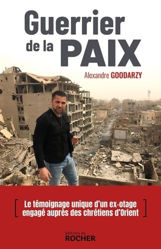Livrenpoche : Guerrier de la paix - Alexandre Goodarzy - Livre