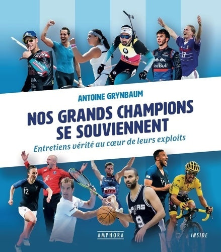 Livrenpoche : Nos grands champions se souviennent : Entretiens vérité au coeur de leurs exploits - Antoine Grynbaum - Livre