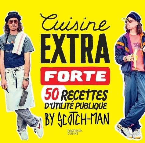 Livrenpoche : Cuisine extra forte : 50 recettes d'utilité publique by Scotch-man - Scotch-man - Livre