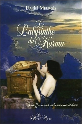 Livrenpoche : Le Labyrinthe du Karma - Déchiffrer et comprendre notre contrat d'âme - Daniel Meurois - Livre